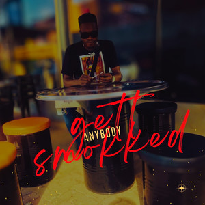 Anybody Gett Smokked (Explicit)