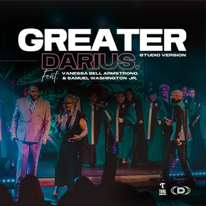 Greater (feat. Vanessa Bell Armstrong & Samuel Washington Jr.) (Studio Version)
