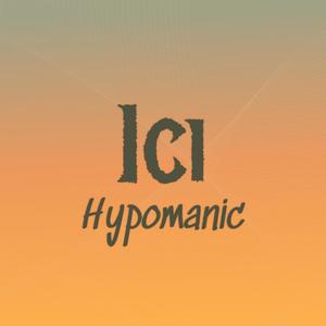 Ici Hypomanic