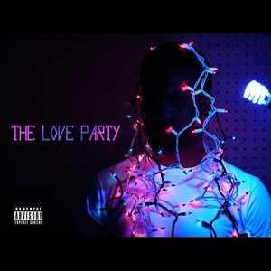 The Love Party (Explicit)