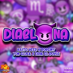 Diablona (feat. Yon Glock, Kilito Weed & Borginy) (Explicit)