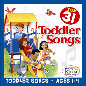 Top 31 Toddler Songs