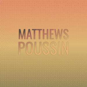 Matthews Poussin