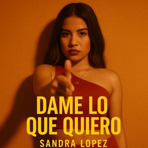 Dame Lo Que Quiero