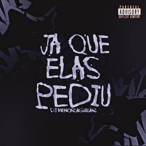 JA QUE ELAS PEDIU (Explicit)