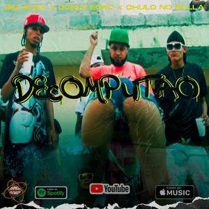 Decomputao (feat. Doble Ecko & Chulo No Bulla) [Explicit]