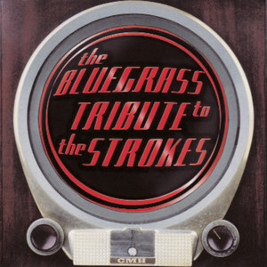 The Bluegrass Tribute to the Strokes