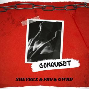 Conquest (feat. Fro & GWRD) [Explicit]