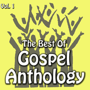 The Best Of Gospel Anthology, Vol. 1