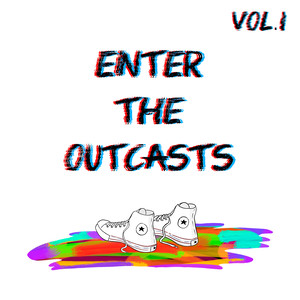 Enter the Outcasts, Vol. 1