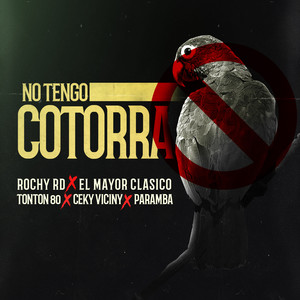 No Tengo Cotorra(with El Mayor Clasico, Ceky Viciny, Tonton 80, Paramba)