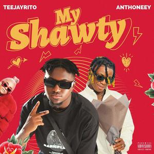 My Shawty (feat. Anthoneey) [Explicit]