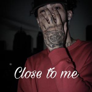 Close To Me