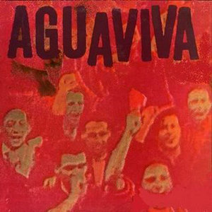 Aguaviva: 12 Who Sing Of Revolution