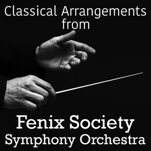 Classical Arrangements from Fenix Society Symphony Orchestra