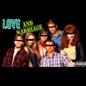 Love & Marriage (feat. Zdott & 2EazyTre) [Explicit]