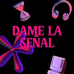 Dame la señal (feat. Mtey)