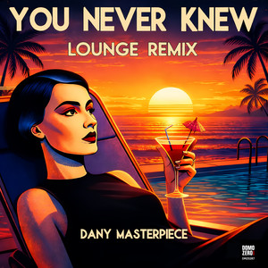 You Never Knew (Dany Masterpiece Remix)