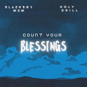 Count Your Blessings (Rap Expression) (feat. Holy Drill)