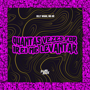 Quantas Vezes For Irei Me Levantar (Explicit)