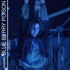 BLUE BERRY POISON (Explicit)