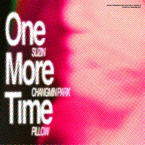 One More Time (Feat. SUZIN, PILLOW) (Slowed + Reverb)