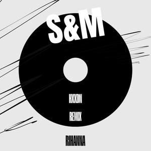 S&M (HXXDN Remix|Explicit)