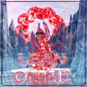 LEAN ON ME (Explicit)
