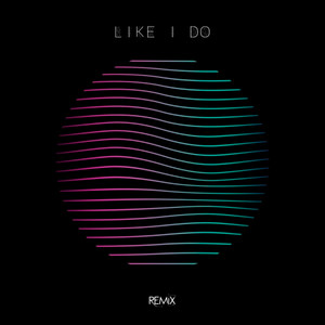 Like I Do (Remix)