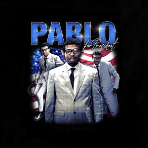 Pablo For President (Explicit)