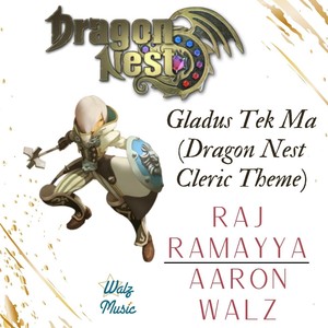 Gladus Tek Ma (Dragon Nest Cleric Theme)