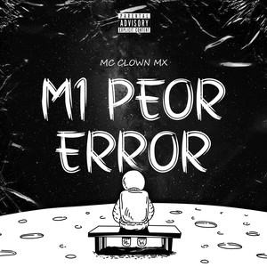 Mi Peor Error (Explicit)