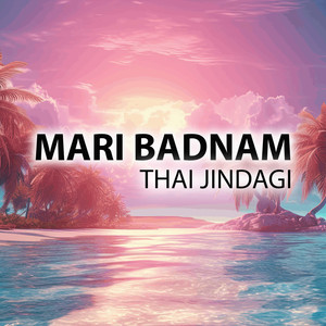 Mari Badnam Thai Jindagi