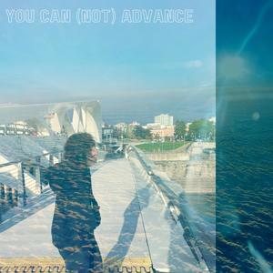 you can (not) advance [Explicit]