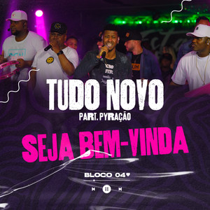 Seja Bem-Vinda / Na Nossa Sala / Eu Te Uso e Sumo / Você Não Tem Noção