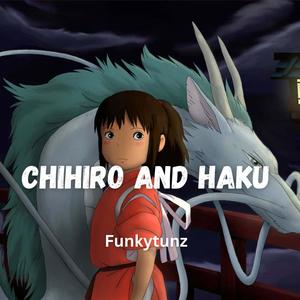 Chihiro and Haku