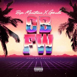 CBFW (feat. GMULA) [Explicit]