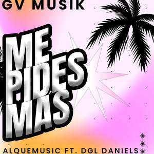 Me Pides Más (feat. DGL Daniels)