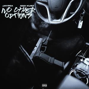 No Other Options (feat. GGO Kurt) (Explicit)