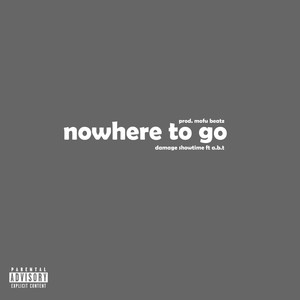 Nowhere to Go (Explicit)