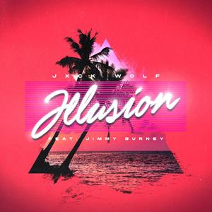 Illusion(feat. Jimmy Burney)