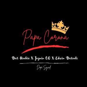 Papa Corona (feat. Jozmin OG & Edwin Datools)