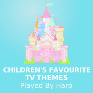 Children's Favourite TV Themes (Played By Harp)