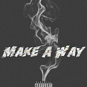 Make A Way (feat. Dj Lil Norby) [Explicit]