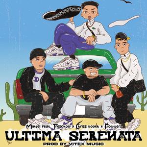 ÚLTIMA SERENATA (feat. Tresckow, Flowwers & Chriss Booth)