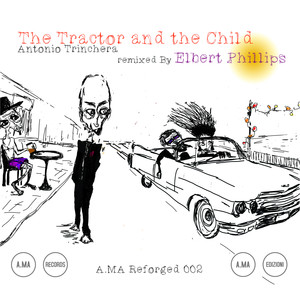 The Tractor And The Child (Remixed by Elbert Phillips)