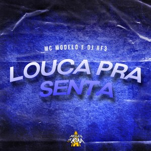 Louca pra Senta (Explicit)