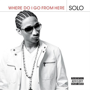 Where Do I Go From Here (Explicit)