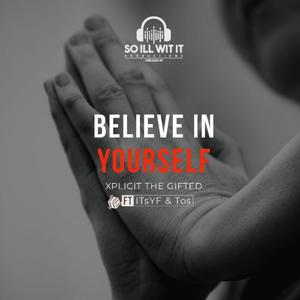 Believe in Yourself (feat. ItsYf & Tos)