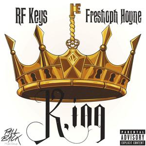 K.ing (feat. Freshoph Hoyne) (Explicit)